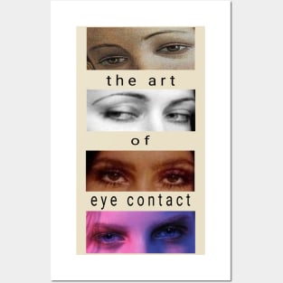 The Art Of Eye Contact Posters and Art